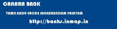 CANARA BANK  TAMIL NADU ERODE SANKARANDAM PALAYAM   banks information 